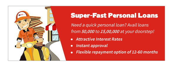 Super-Fast Personal Loans Need a quick personal loan? Avail loans from 50,000 to 15,00,000 at your doorstep! Attractive Interest Rates Instant approval Flexible repayment option of 12-60 months